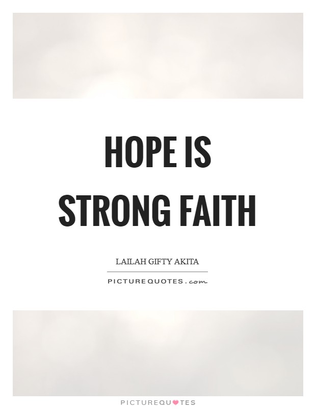 Hope is strong faith Picture Quote #1