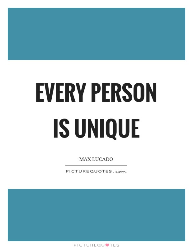 Every person is unique Picture Quote #1