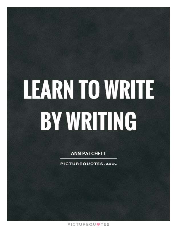 Learn to write by writing Picture Quote #1