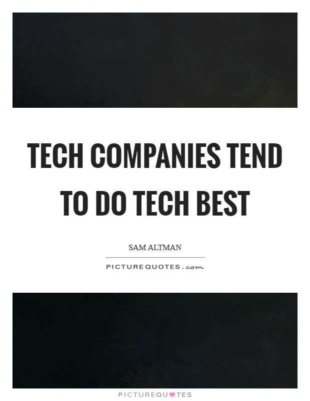 Tech companies tend to do tech best Picture Quote #1