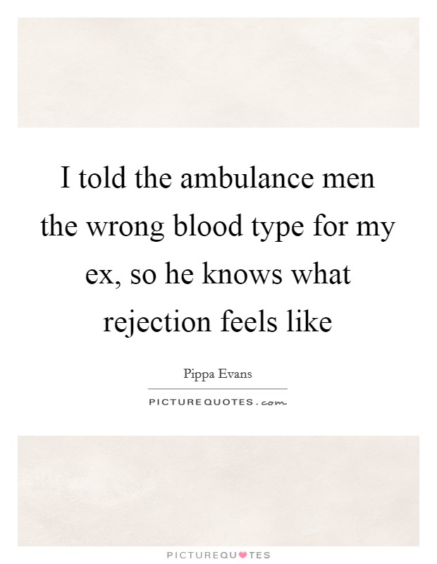 I Told The Ambulance Men The Wrong Blood Type For My Ex So He