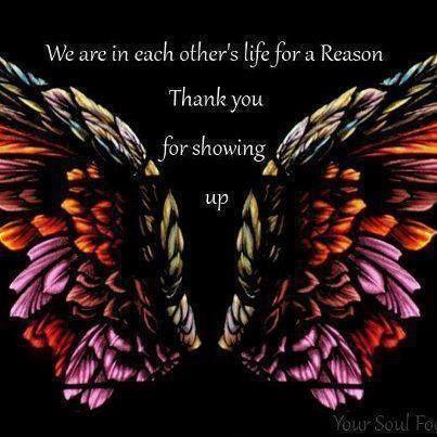 We are in each others life for a reason. Thank you for showing up Picture Quote #1