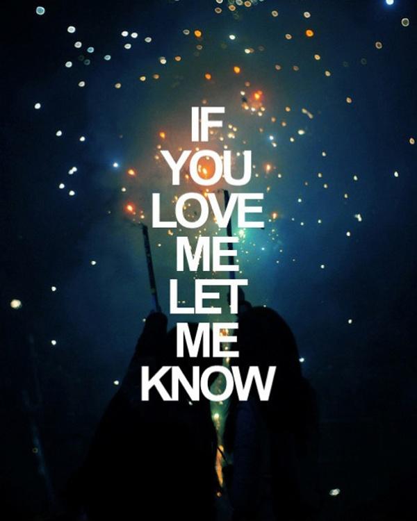 If you love me let me know Picture Quote #2