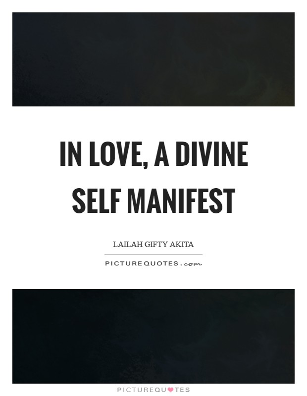 In love, a divine self manifest Picture Quote #1