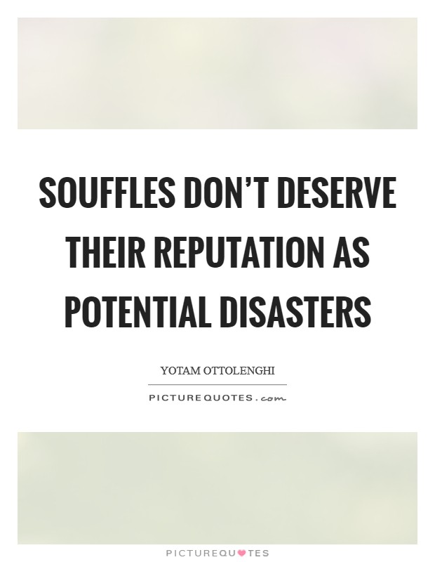 Souffles don’t deserve their reputation as potential disasters Picture Quote #1