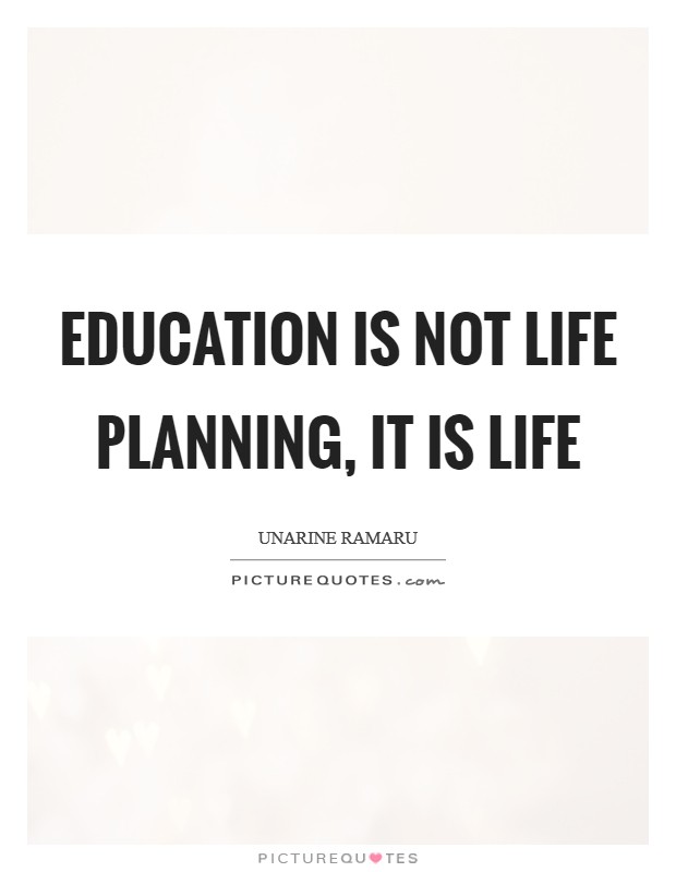 Education is not life planning, it is life Picture Quote #1