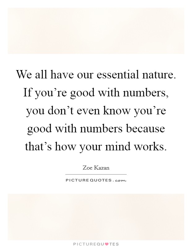 minus Uden tvivl prinsesse We all have our essential nature. If you're good with numbers,... | Picture  Quotes