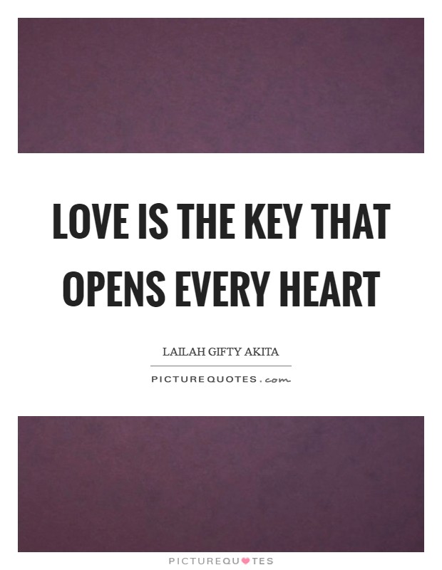 Love is the key that opens every heart Picture Quote #1