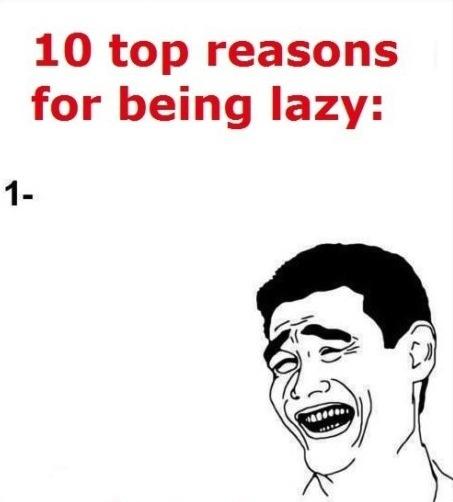 10 top reasons for being lazy Picture Quote #1