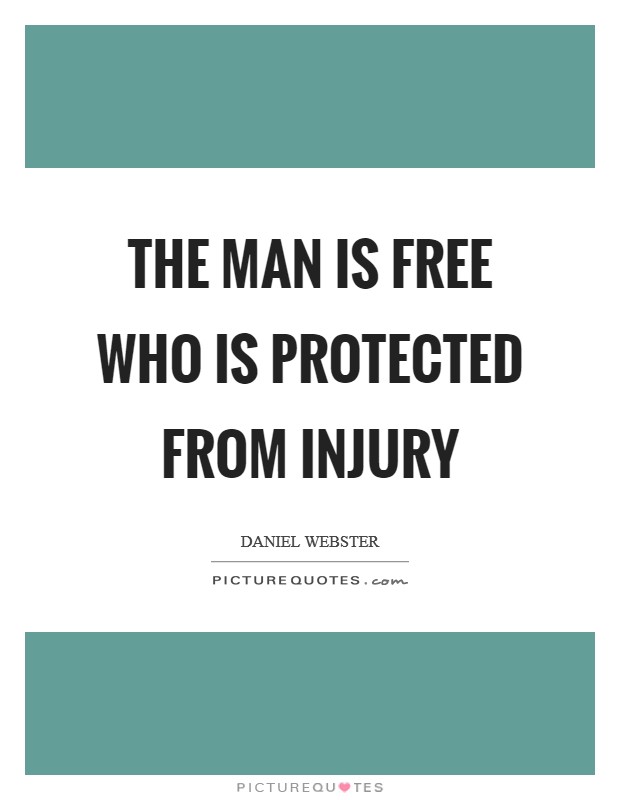 The man is free who is protected from injury Picture Quote #1