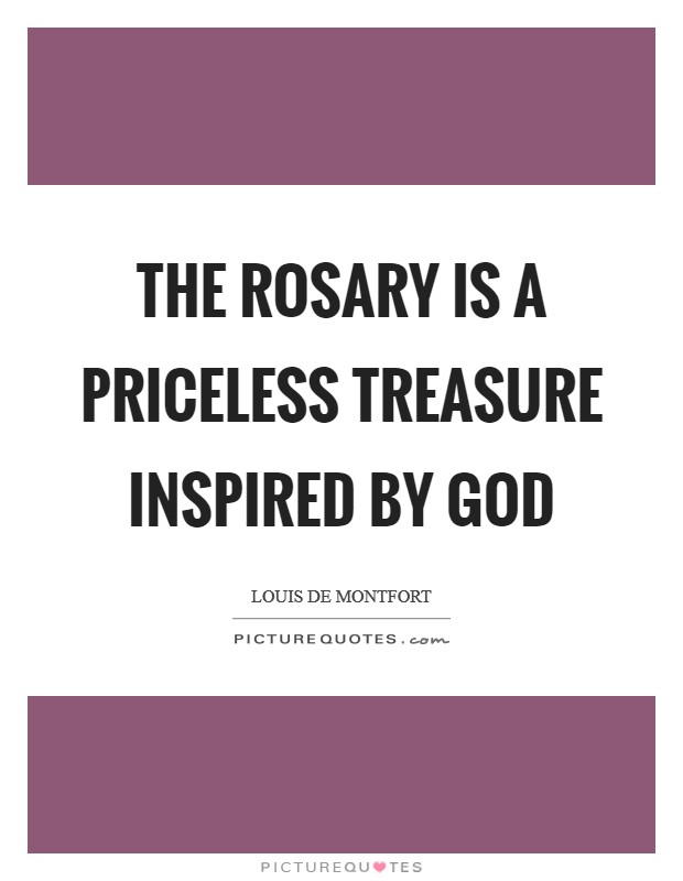 The Rosary is a priceless treasure inspired by God Picture Quote #1