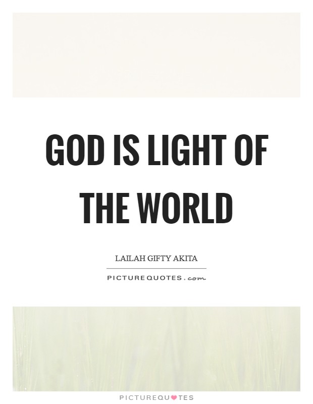 God is light of the world Picture Quote #1