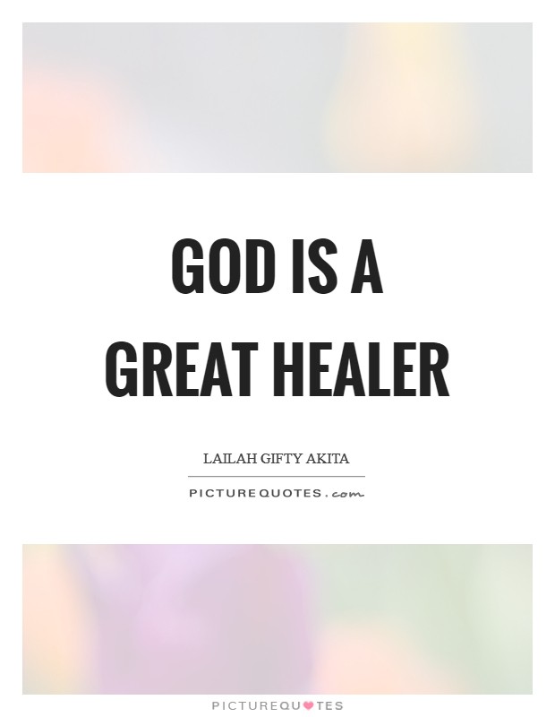 God is a great healer Picture Quote #1