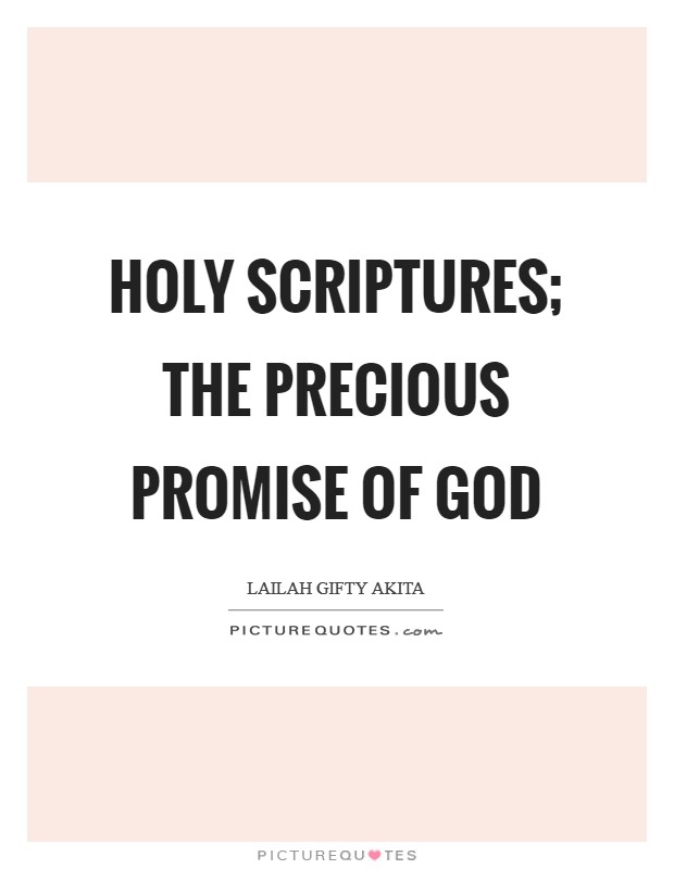 Holy Scriptures; the precious promise of God Picture Quote #1
