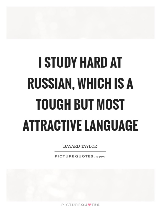 I study hard at Russian, which is a tough but most attractive language Picture Quote #1