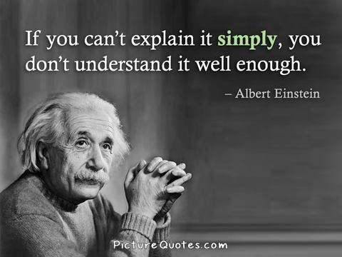 If you can't explain it simply you don't understand it well enough Picture Quote #1