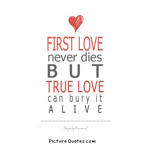 First love never dies Picture Quote #3