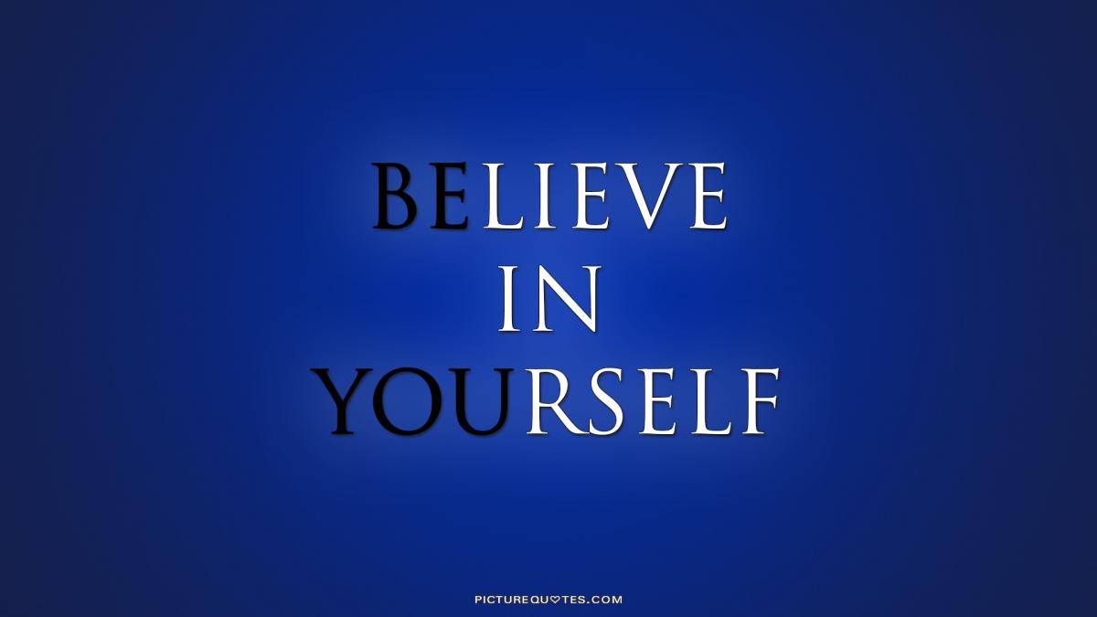 Believe in yourself Picture Quote #3