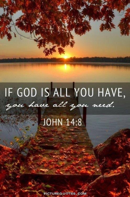 If God is all you have, you have all you need Picture Quote #2