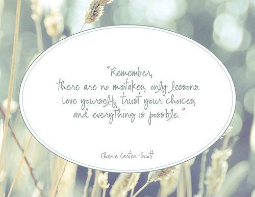 Remember, there are no mistakes, only lessons. Love yourself, trust your choices, and everything is possible Picture Quote #1