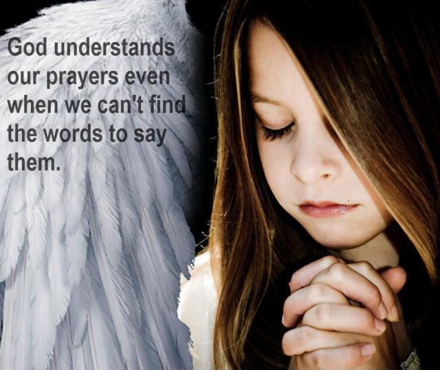 God understands our prayers even when we can't find the words to say them Picture Quote #1