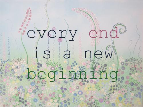 Every end is a new beginning Picture Quote #2