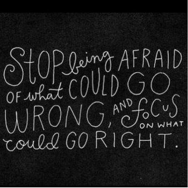 Stop being afraid of what could go wrong and start being positive about what could go right Picture Quote #2
