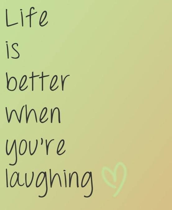 Life is better when you're laughing Picture Quote #1