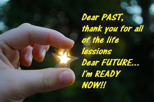 Dear past thanks for all the lessons. Dear future, i'm ready Picture Quote #2