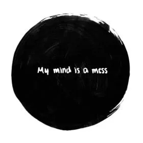 My mind is a mess Picture Quote #2