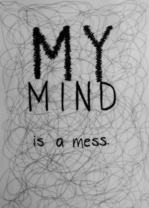 My mind is a mess Picture Quote #2