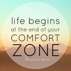 Life begins at the end of your comfort zone Picture Quote #1