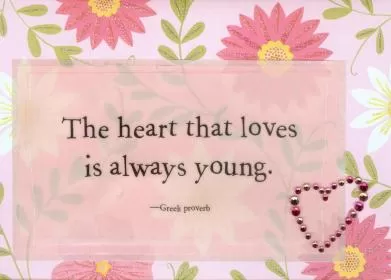 The heart that loves is always young Picture Quote #1