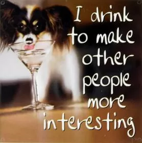 I drink to make other people more interesting Picture Quote #1