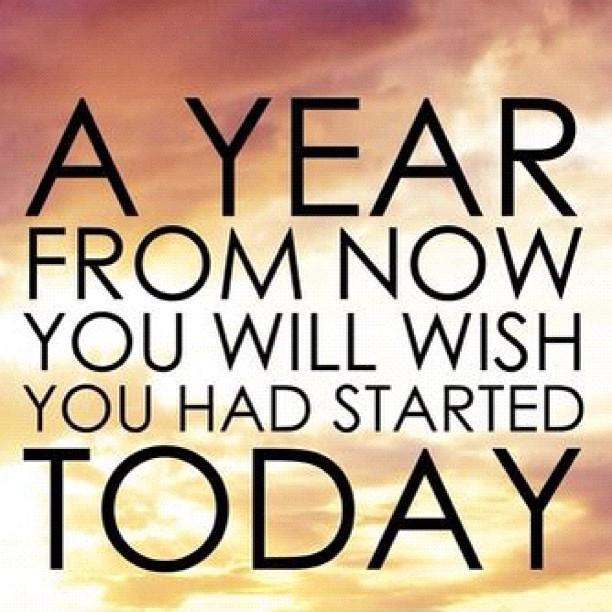 A year from now you'll wish you started today Picture Quote #1