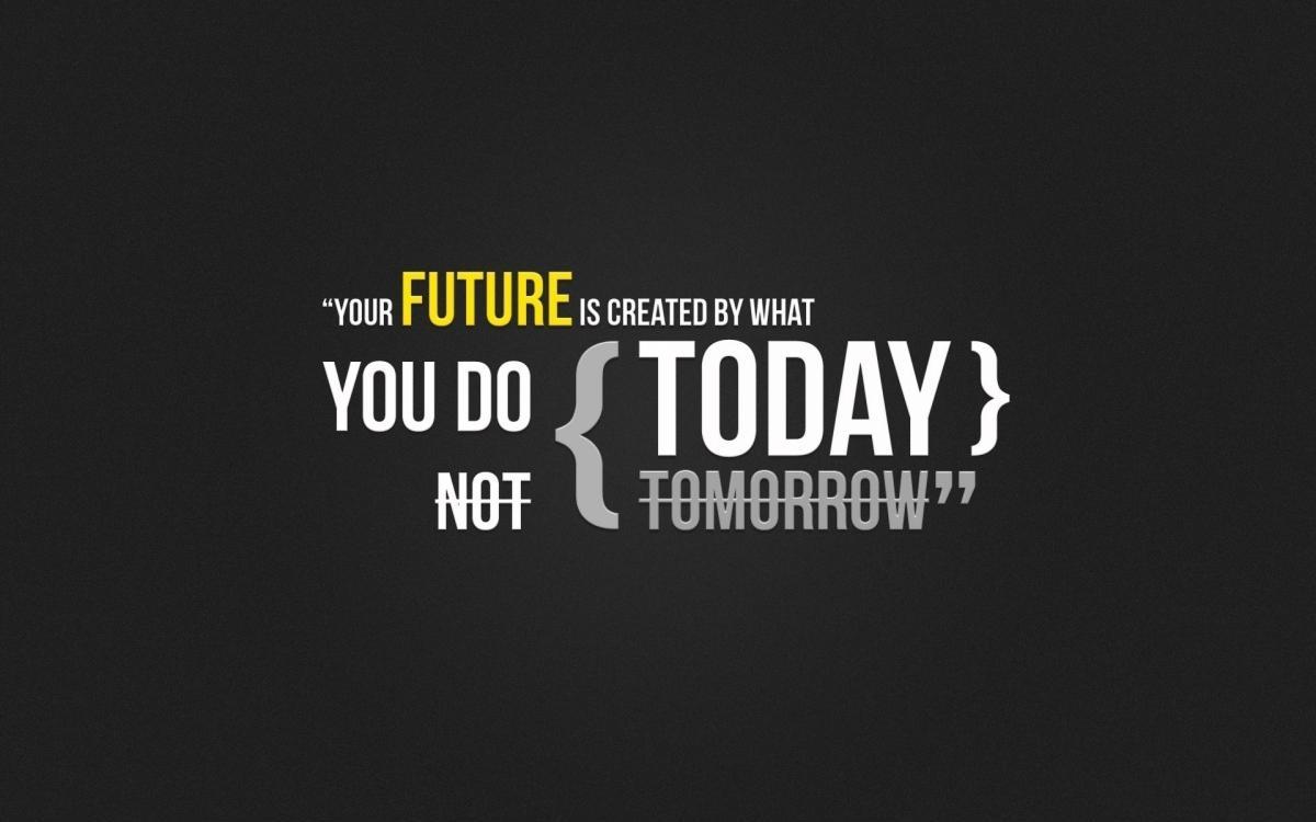 Your future is created by what you do today, not tomorrow Picture Quote #1