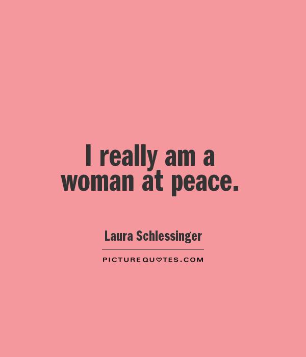 I really am a woman at peace Picture Quote #1