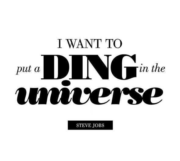 I want to put a ding in the universe Picture Quote #3