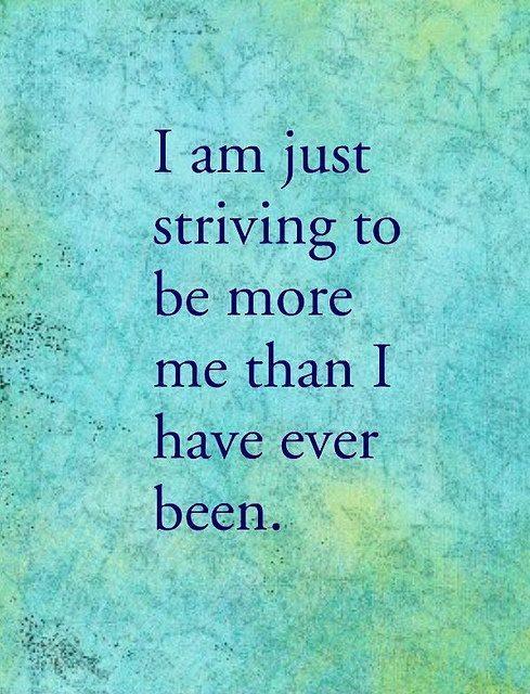 I am just striving to be more than i have ever been Picture Quote #1