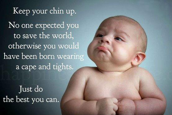 Keep your chin up Picture Quote #1