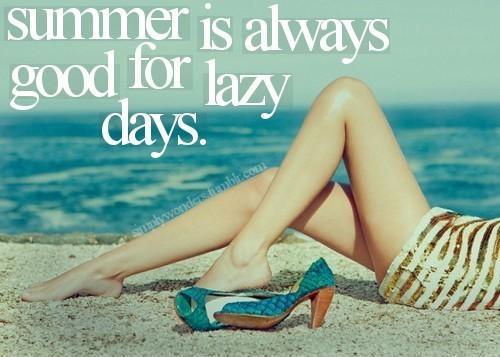 Summer is always good for lazy days Picture Quote #1