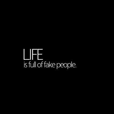 Life is full of fake people Picture Quote #1