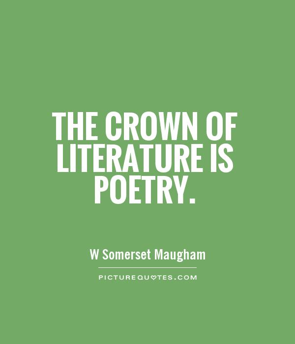 The crown of literature is poetry Picture Quote #1