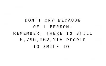 Don't cry because of one person Picture Quote #1
