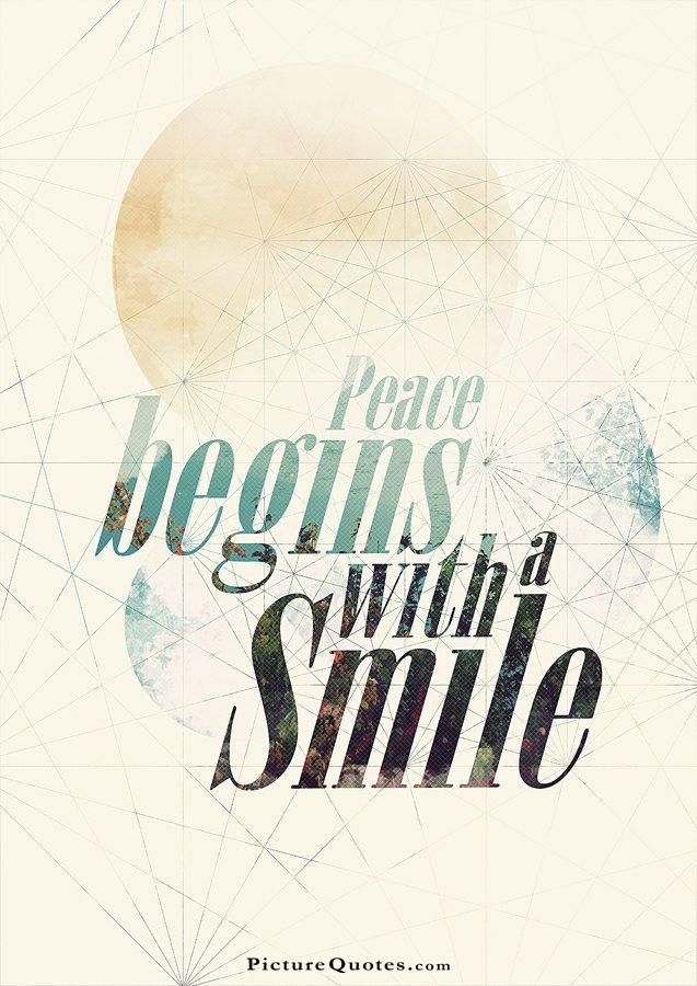 Peace begins with a smile Picture Quote #6