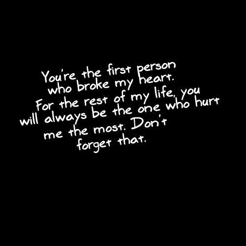 You're the first person who broke my heart Picture Quote #1
