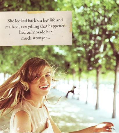 She looked back on her life and realized, everything that happened had only made her much stronger Picture Quote #1