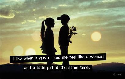 I like when a guy makes me feel like a woman and a little girl at the same time Picture Quote #1