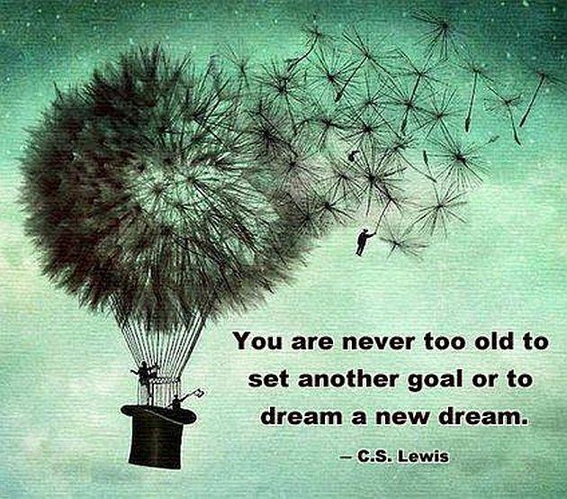 You are never too old to set another goal or to dream a new dream Picture Quote #3