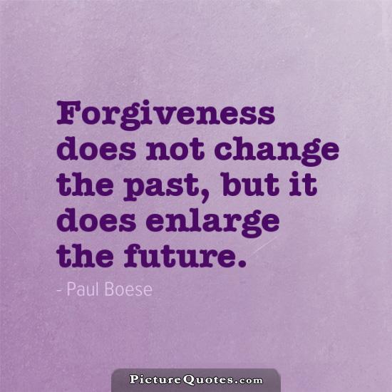Forgiveness does not change the past, but it does enlarge the future Picture Quote #1